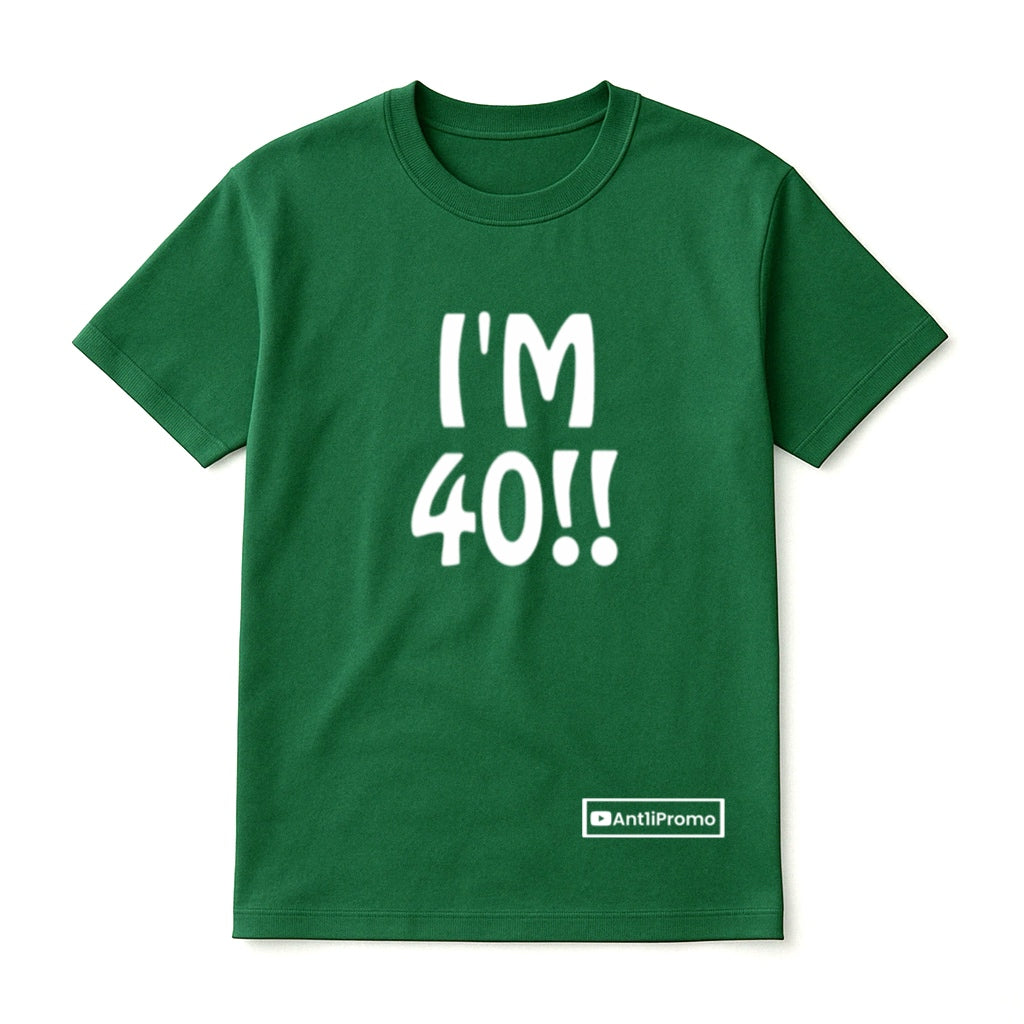 "I'M 40" T-SHIRT GREEN w/ WHITE logo