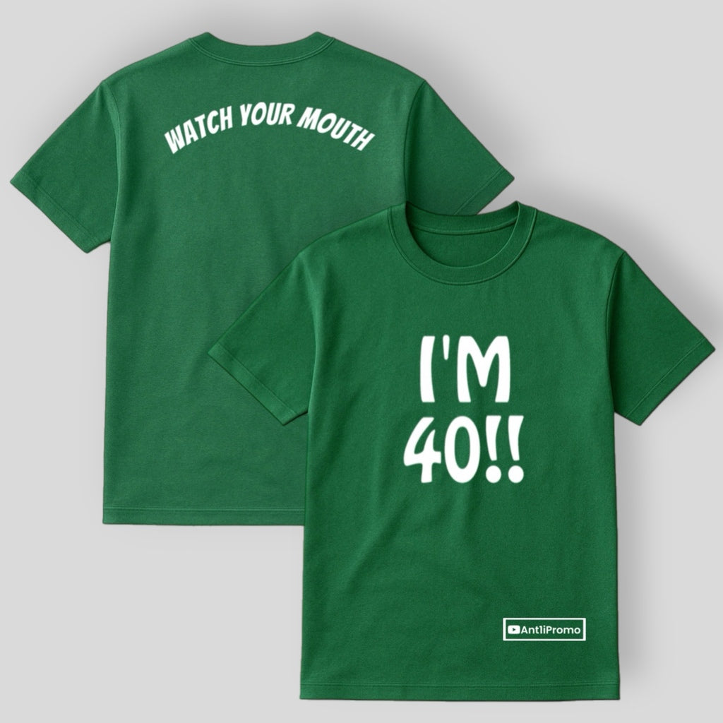 "I'M 40" T-SHIRT GREEN w/ WHITE logo