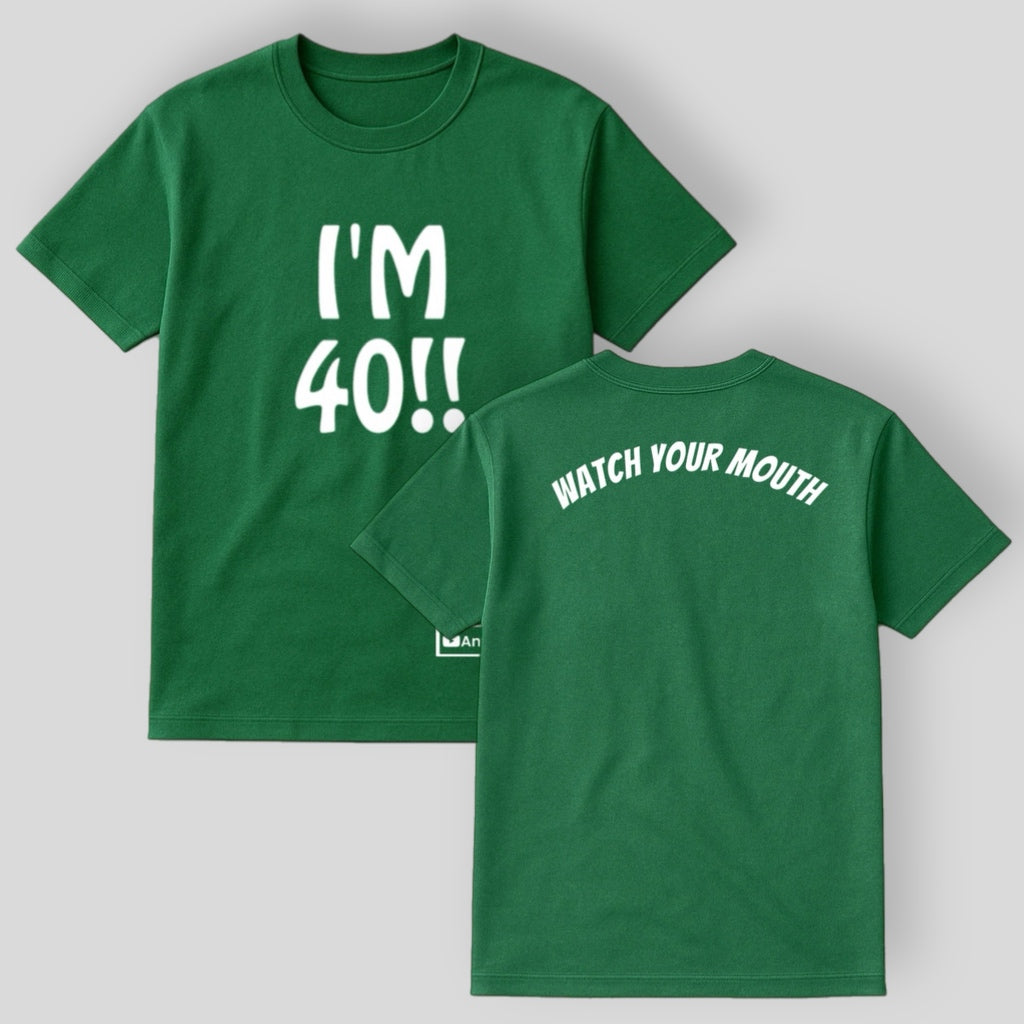 "I'M 40" T-SHIRT GREEN w/ WHITE logo