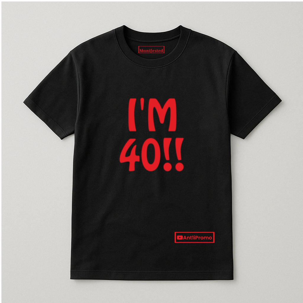 BLACK "I'M 40" T-SHIRT w/ RED logo