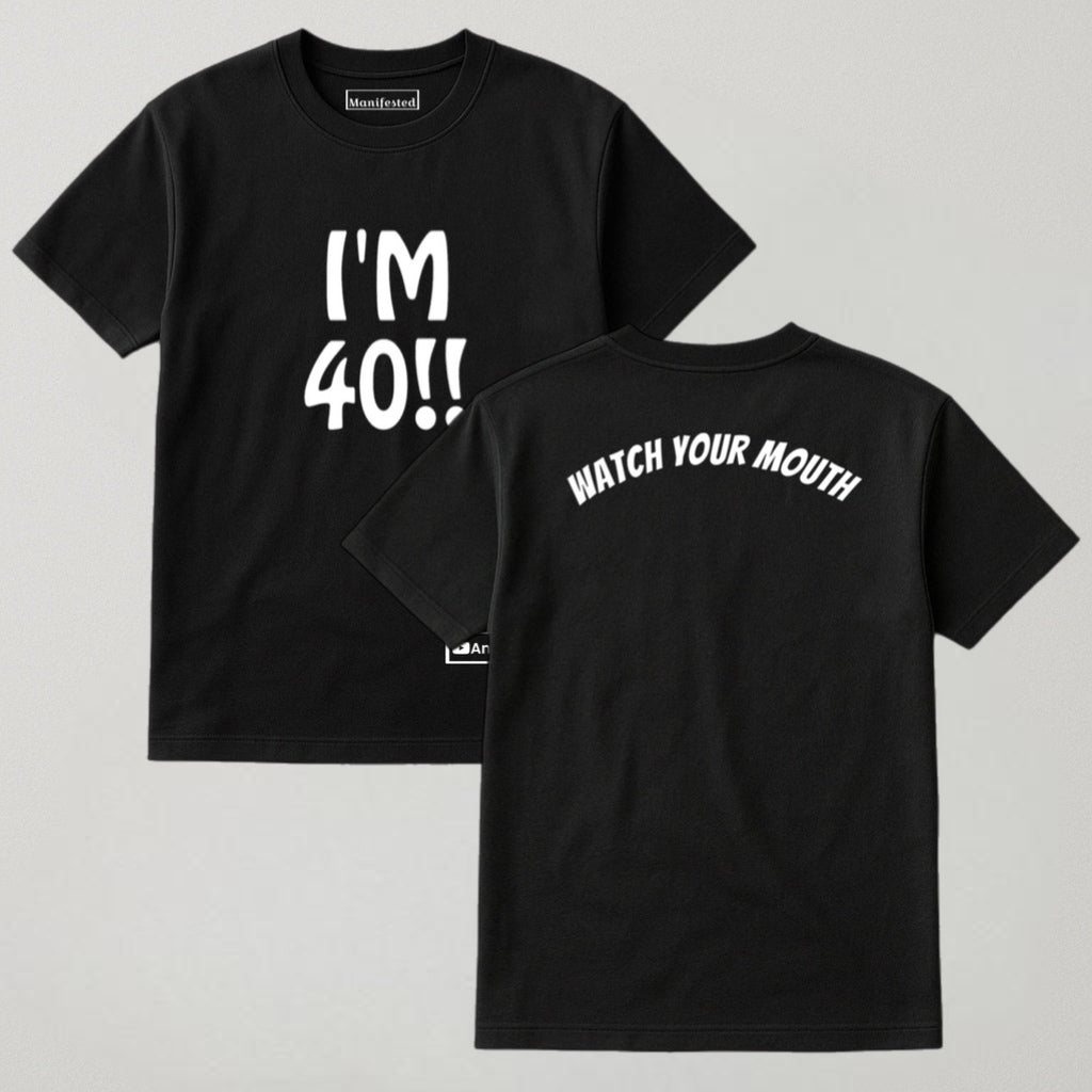 "I'M 40!!" T-Shirt BLACK w/ WHITE logo