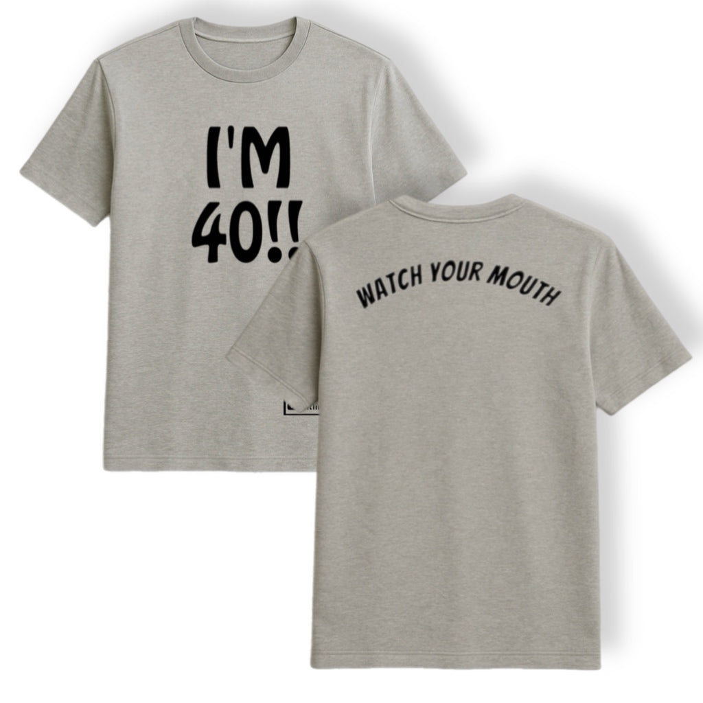 "I'M 40" T-SHIRT Heather GRAY w/ BLACK logo