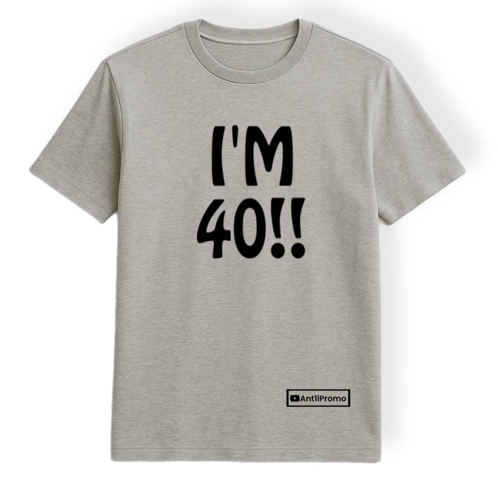 "I'M 40" T-SHIRT Heather GRAY w/ BLACK logo