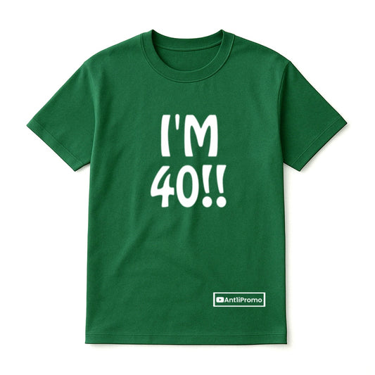 GREEN "I'M 40" T-SHIRT w/ WHITE logo