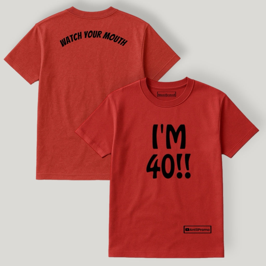 RED "I'M 40" T-SHIRT w/ BLACK logo