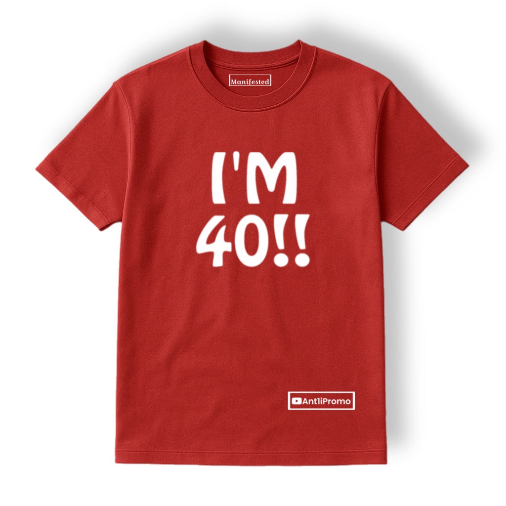 RED "I'M 40" T-SHIRT w/ White logo