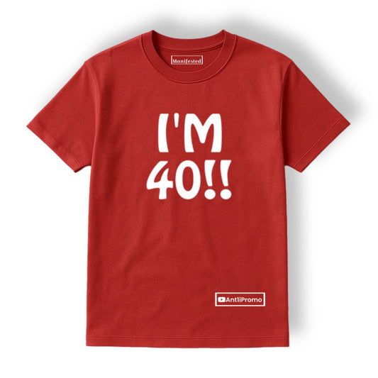 RED "I'M 40" T-SHIRT w/ White logo