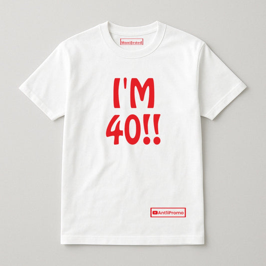 WHITE "I'M 40" T-SHIRT w/ RED logo