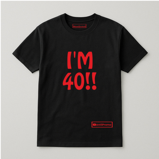 BLACK "I'M 40" T-SHIRT w/ RED logo