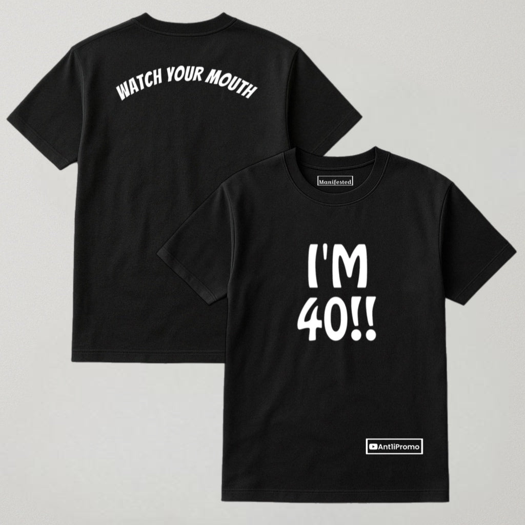 "I'M 40!!" T-Shirt BLACK w/ WHITE logo
